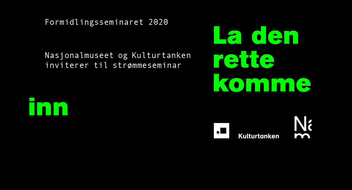 Arrangementsplakat for formidlingsseminaret 2020: La den rette komme inn.