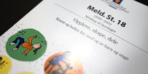 Stortingsmeldinga «Oppleve, skape, dele – Kunst og kultur for, med og av barn og unge»