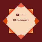 Rød grafisk plakat med teksten "slik inkluderer vi barn og unge"